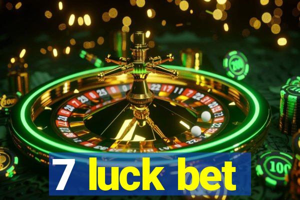 7 luck bet