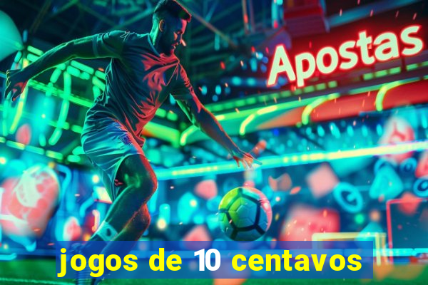 jogos de 10 centavos