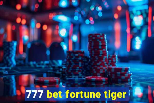 777 bet fortune tiger