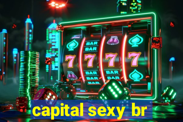 capital sexy br