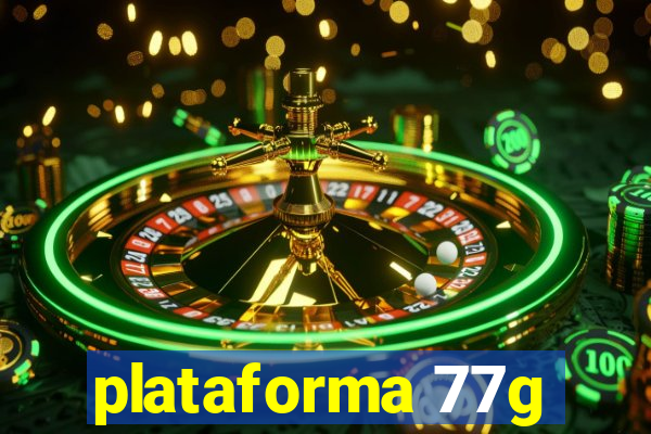 plataforma 77g