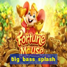 big bass splash demo betano