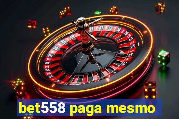 bet558 paga mesmo