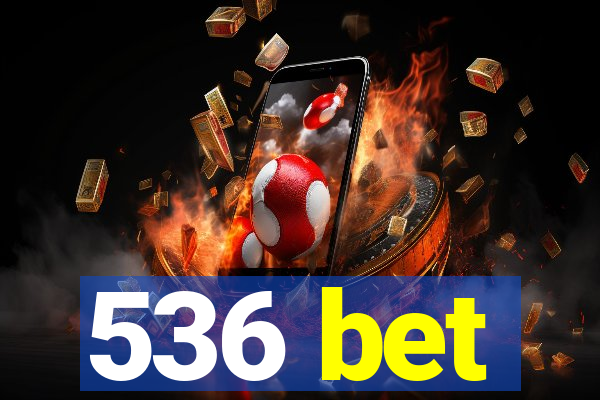 536 bet