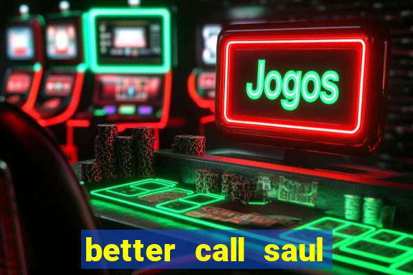 better call saul torrent dublado