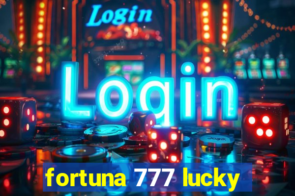 fortuna 777 lucky