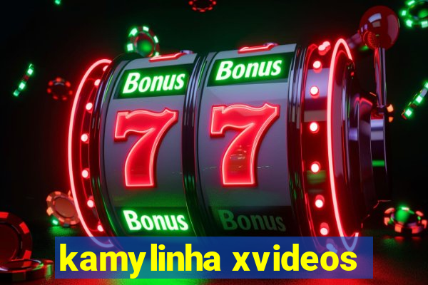 kamylinha xvideos