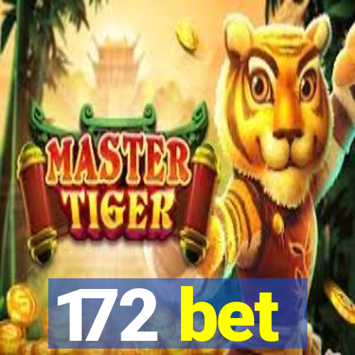 172 bet