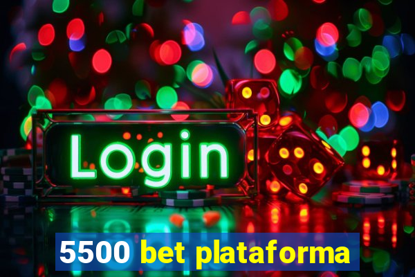 5500 bet plataforma