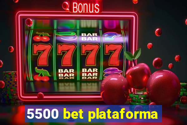 5500 bet plataforma