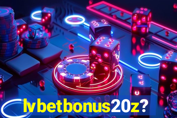 lvbetbonus20z?