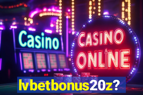 lvbetbonus20z?