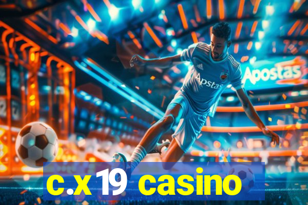 c.x19 casino