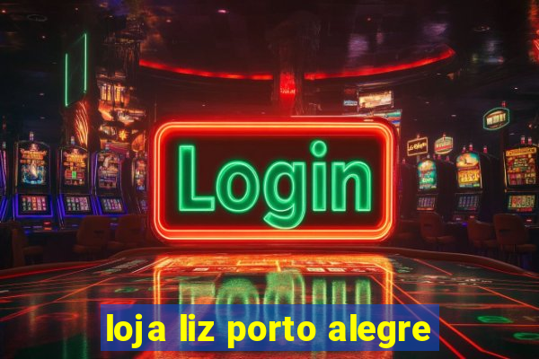 loja liz porto alegre