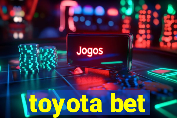 toyota bet