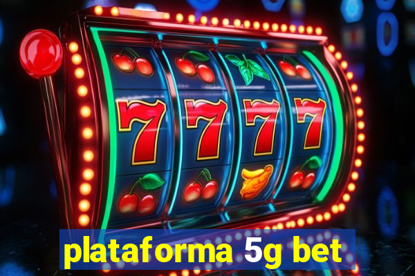 plataforma 5g bet