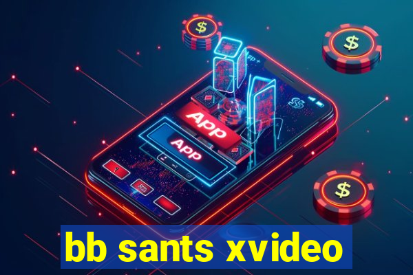 bb sants xvideo