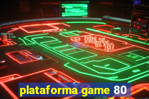 plataforma game 80