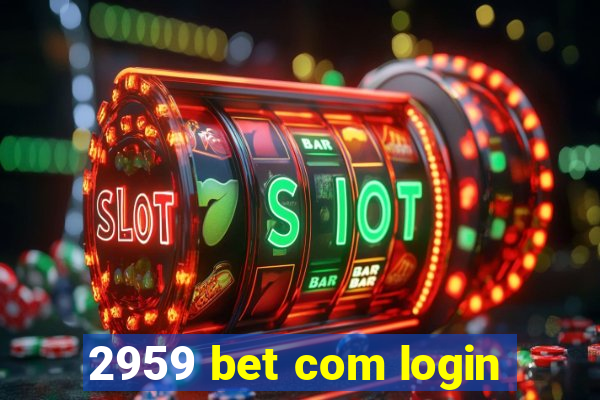 2959 bet com login