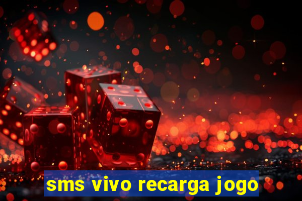 sms vivo recarga jogo