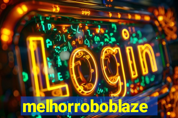 melhorroboblaze