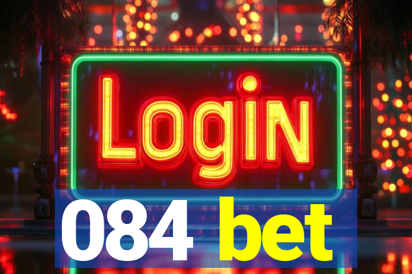 084 bet