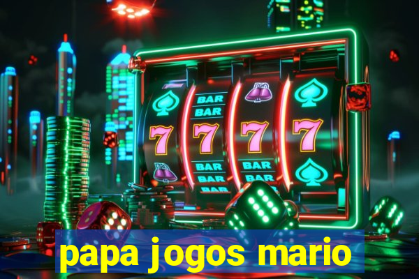 papa jogos mario