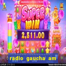 radio gaucha am 600 porto alegre rs