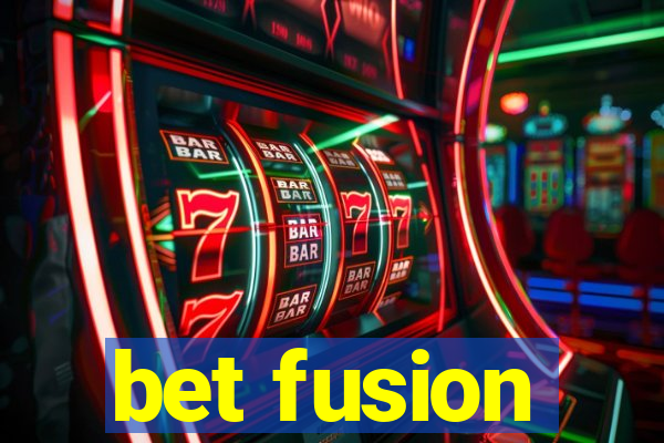 bet fusion