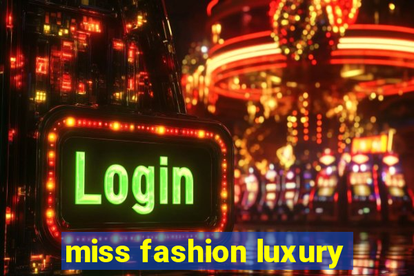 miss fashion luxury