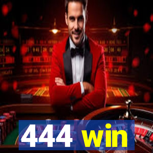 444 win