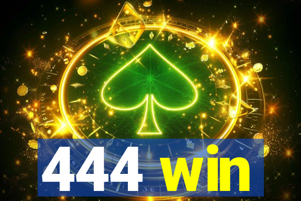 444 win