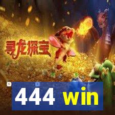 444 win