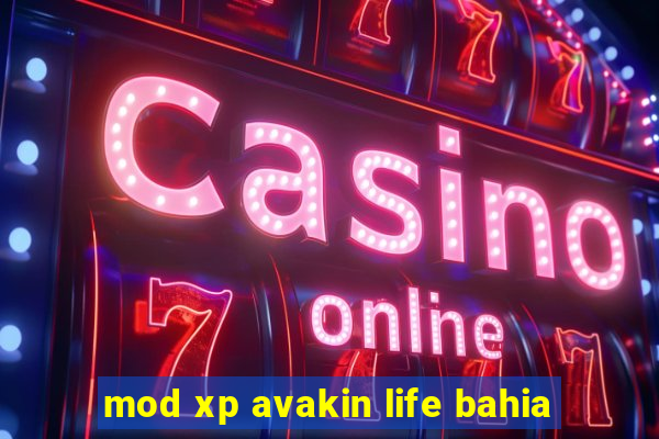 mod xp avakin life bahia