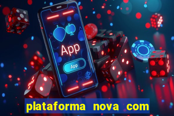 plataforma nova com b么nus de cadastro plataforma com bonus de cadastro facebook