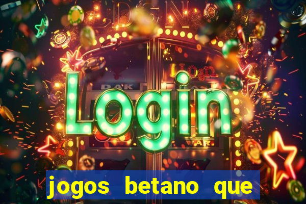 jogos betano que mais pagam