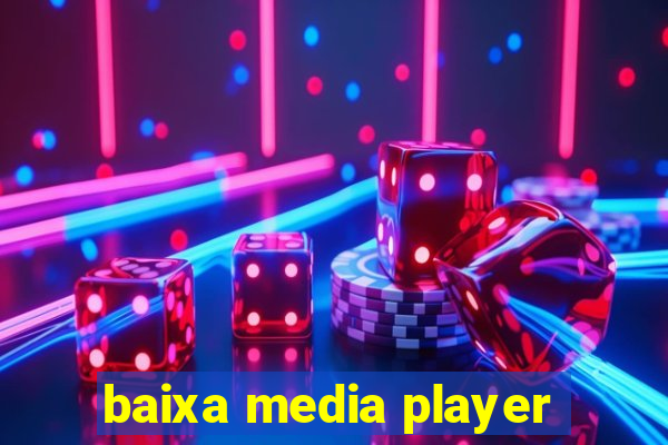 baixa media player