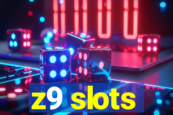 z9 slots