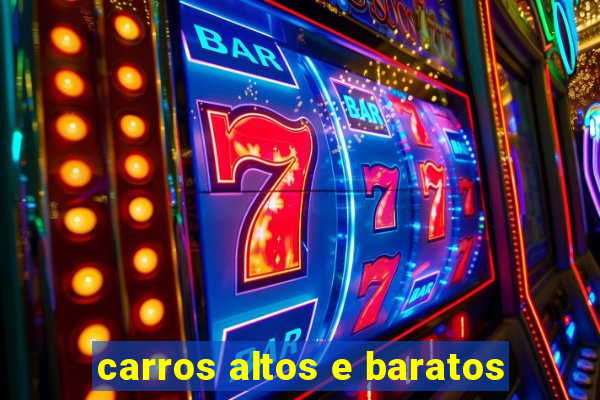 carros altos e baratos