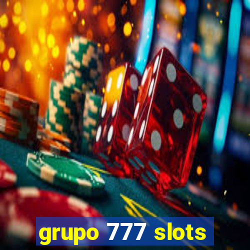 grupo 777 slots