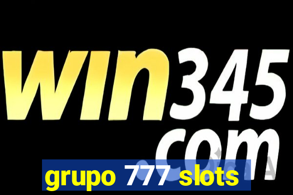 grupo 777 slots