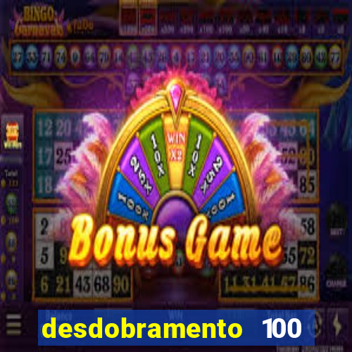 desdobramento 100 dezenas em apenas 6 jogos