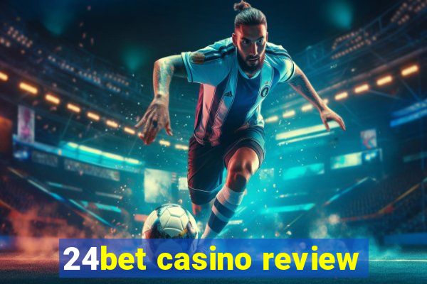 24bet casino review