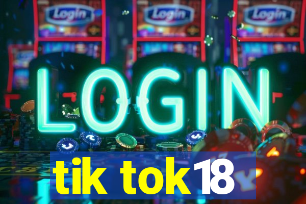 tik tok18