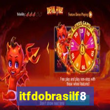 itfdobrasilf8