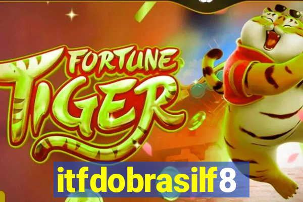 itfdobrasilf8