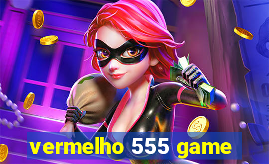 vermelho 555 game