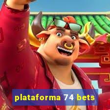 plataforma 74 bets