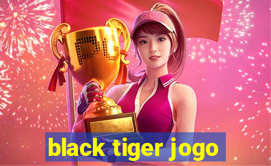 black tiger jogo