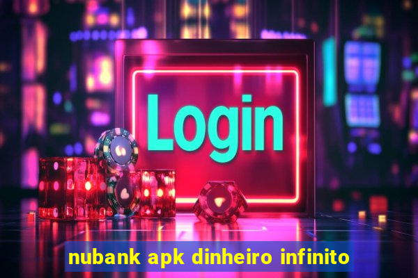 nubank apk dinheiro infinito